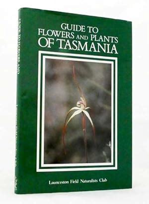 Guide To The Flowers And Plants Of Tasmania By Launceston Field