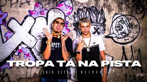 Caio Sett Tropa Ta Na Pista Feat Oliver Clipe Oficial Youtube