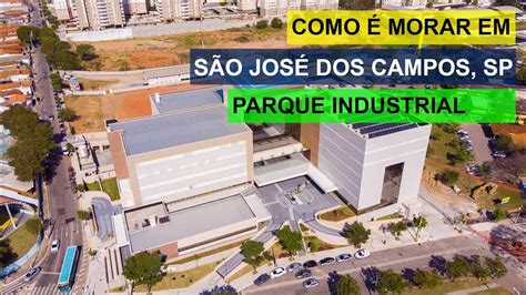 VIVER EM SÃO JOSÉ DOS CAMPOS SP ZONA SUL PARQUE INDUSTRIAL YouTube