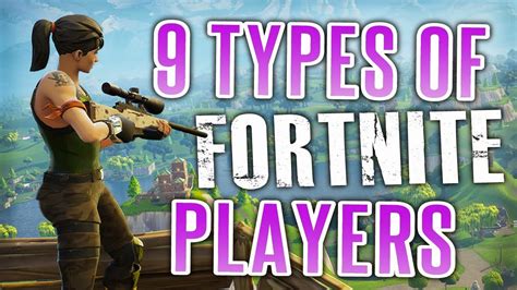 9 Types Of Fortnite Players Battle Royale Youtube