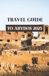 Travel Guide To Abydos Wanderlust Unleashed Unveiling Hidden