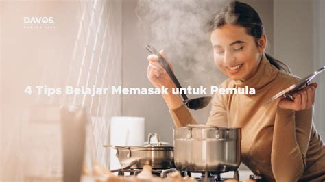 4 Tips Belajar Memasak Untuk Pemula Davos