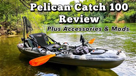 Pelican Catch Fishing Kayak Review Plus Best Kayak Accessories