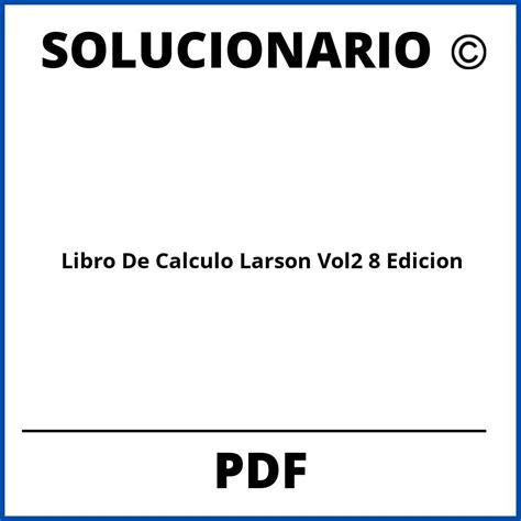 Solucionario Libro De Calculo Larson Vol 2 8Va Edición Pdf