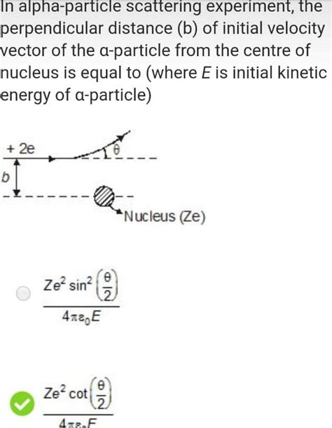 [ANSWERED] In alpha particle scattering experiment the perpendicular ...