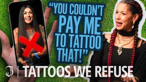 We Re Pretty Big Snobs These Days The Tattoos We Refuse To Do