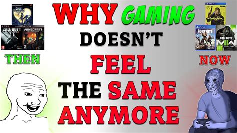 Why Gaming Doesn T Feel The Same Anymore Youtube