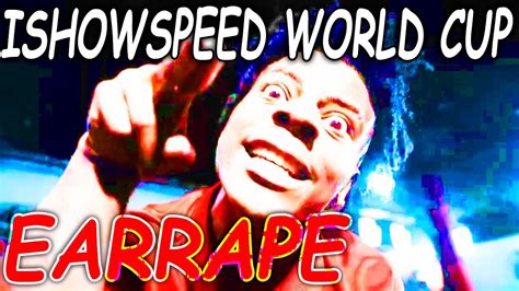 Ishowspeed World Cup Earrape Bass Boost 4k Audio 8d Quality Uhd