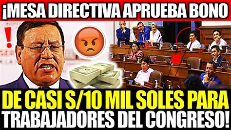 ¡sinverguenzas ¡otorgan Bono De Casi S 10 Mil Soles Para Todos Los