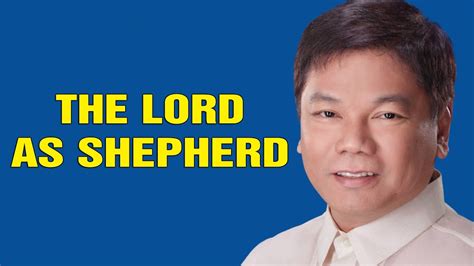 Ed Lapiz Sermons 2021 The Lord As Shepherd Youtube