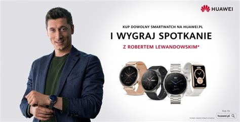 Robert Lewandowski I Konkurs Huawei Do Wygrania Spotkanie Z Kapitanem