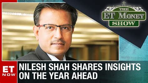 Nilesh Shah S Outlook For Et Money Show Youtube