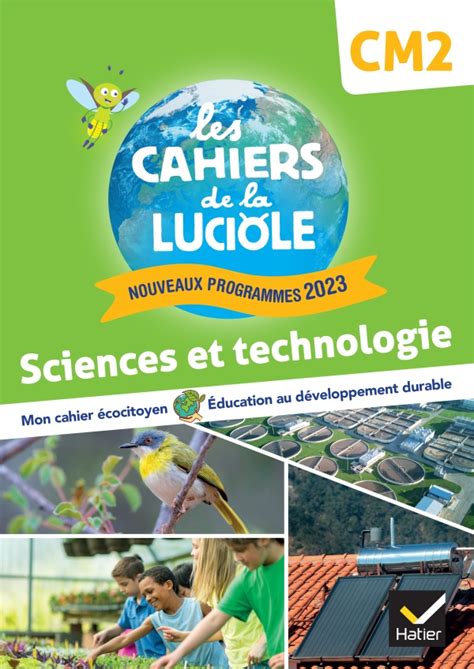 Les Cahiers De La Luciole CM2 Ed 2024 Sciences Et Technologie