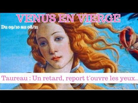 Taureau Venus En Vierge Un Retard Report T Ouvre Les Yeux Du