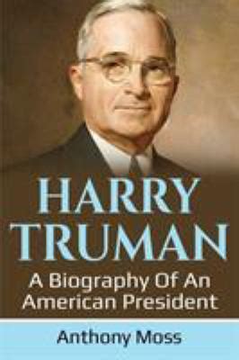 Harry Truman : A Biography of an American President book by Anthony ...