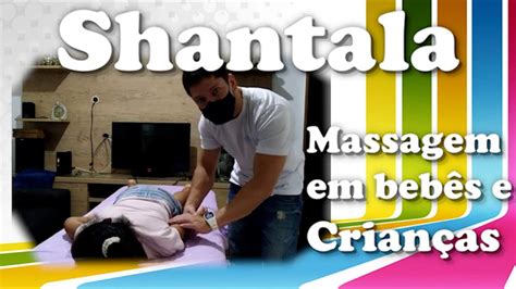 Shantala Passo A Passo Como Fazer Massagem Em Bebês E Crianças Youtube