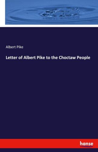 Albert Pike Letter Of Albert Pike To The Choctaw People Taschenbuch