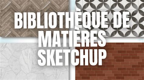 Comment utiliser une bibliothèque de matières sur SketchUp