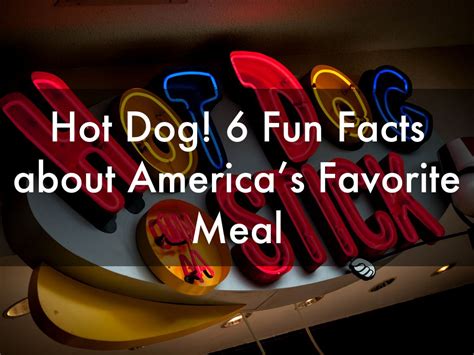 Hot Dog 6 Fun Facts About Americas Favorite Meal By