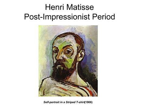 Ppt Henri Matisse Post Impressionist Period Powerpoint Presentation