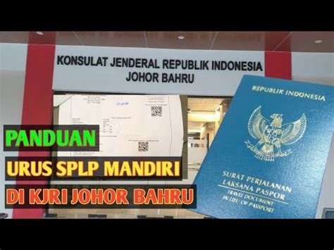 PANDUAN CARA BUAT SPLP DI KJRI JOHOR BAHRU 2024 YouTube