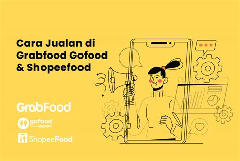 Panduan Lengkap Untuk Umkm Cara Jual Produk Di Grabfood Gofood