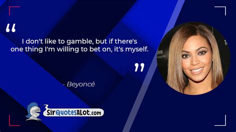 80 Inspiring Beyoncé Quotes Sir Quotesalot