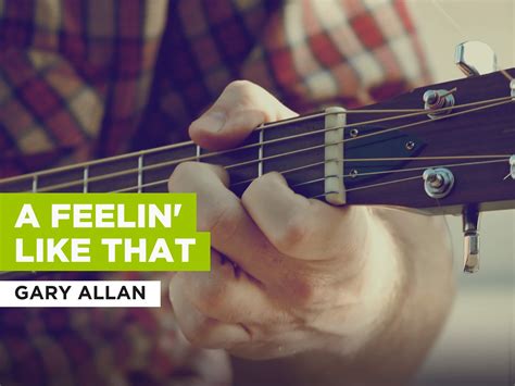 Prime Video: A Feelin' Like That in the Style of Gary Allan