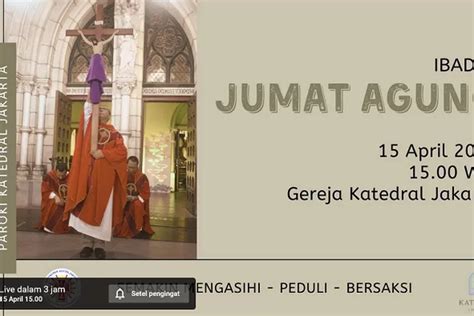 Link Streaming Ibadat Jumat Agung Katedral Jakarta April Pukul