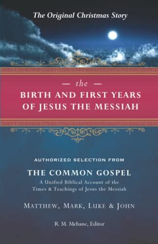 The Birth And First Years Of Jesus The Messiah The Original Christmas