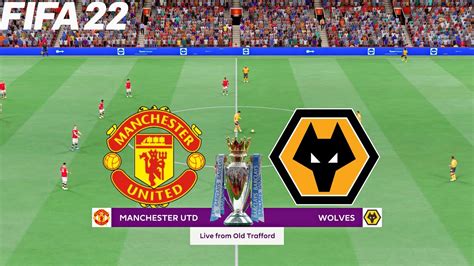 Fifa 22 Manchester United Vs Wolves 202122 Premier League Full Gameplay Win Big Sports