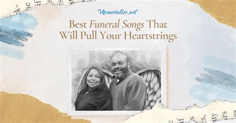 11 Best Funeral Songs That Will Pull Your Heartstrings | Memorialize Art