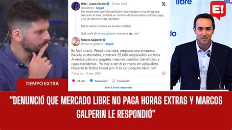 El Ceo De Mercado Libre Respondi A Una Cr Tica Y Se Expuso Tiempo