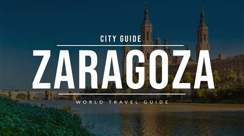Zaragoza City Guide Spain Travel Guide One News Page Video