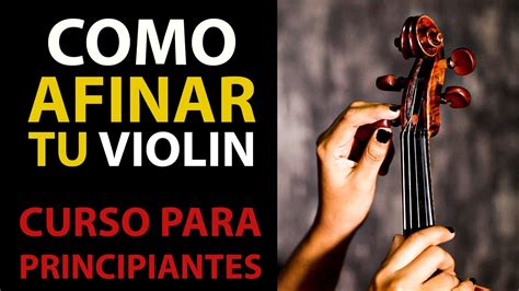 Cómo Afinar Un Violín Curso Para Principiantes Parte 2 Youtube