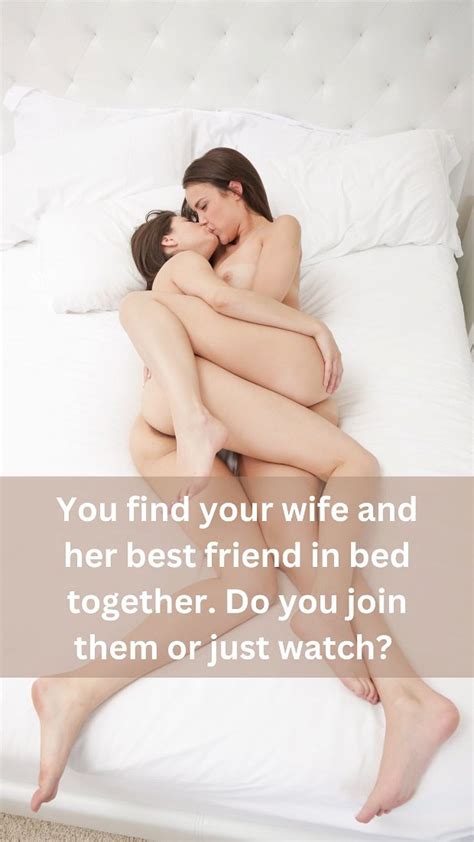 You Find Your Wife And Her Best Friend In Bed Thinker1001