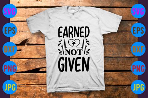 Earned Not Given Graphic By Craftsvg · Creative Fabrica