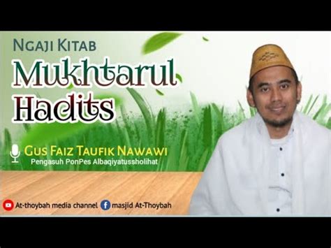 Pengajian Rutin Malam Ahad Kitab Mukhtarul Hadits Gus Faiz Taufik