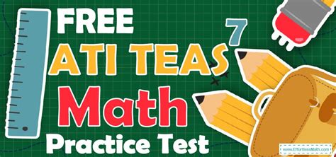 FREE ATI TEAS 7 Math Practice Test Effortless Math We Help Students