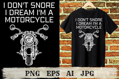 I Dont Snore I Dream Im A Motorcycle Graphic By Hlimdesign · Creative