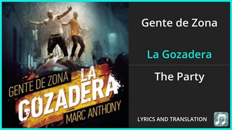 Gente De Zona La Gozadera Lyrics English Translation Ft Marc