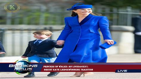 Princess Of Wales An Louis Bricht Kate Liebgewonnene Tradition YouTube