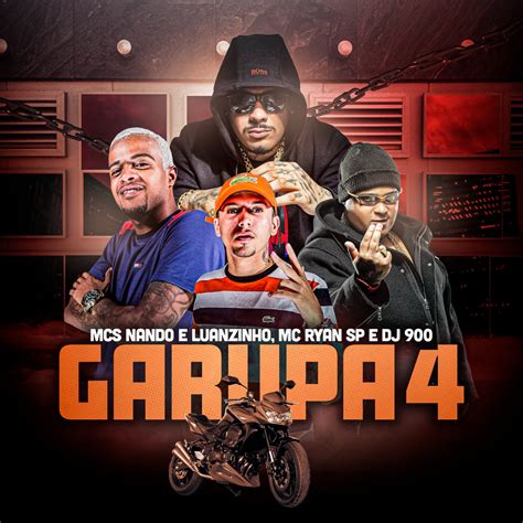 Mcs Nando E Luanzinho Mc Ryan Sp And Dj 900 Garupa 4 Lyrics Genius