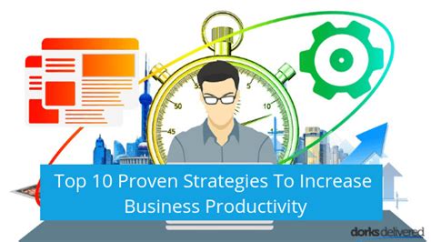 Top Strategies For Improving Business Productivity Dorks Delivered