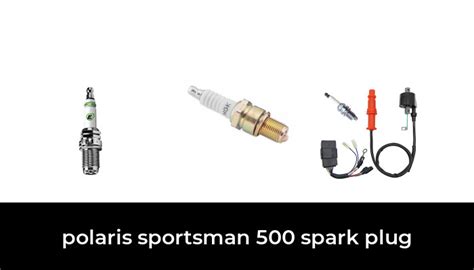 Best Polaris Sportsman Spark Plug After Hours Of