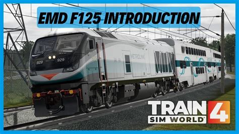 Tsw4 Early Access Emd F125 Introduction Training Metrolink F125