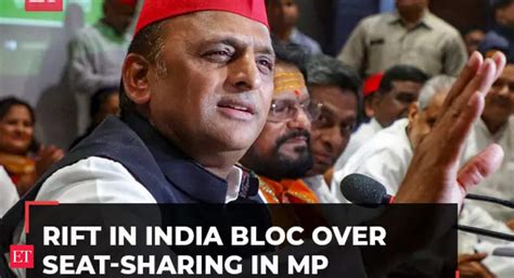 Akhilesh Yadav Rift In India Bloc Over Seat Sharing In Mp Akhilesh