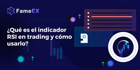 Qu Es El Indicador Rsi En Trading Y C Mo Usarlo