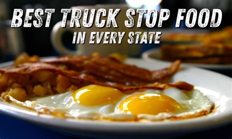 The Best Truck Stop Food In Every State