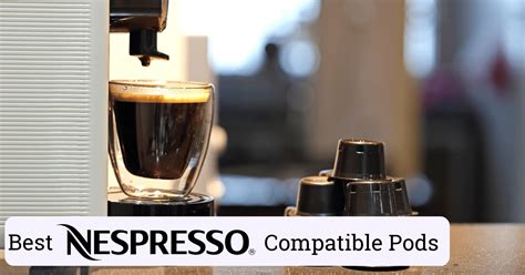 The 10 Best Nespresso Compatible Pods My Choice